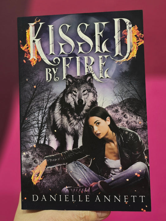 Kissed by Fire by Danielle Annett (Signed)