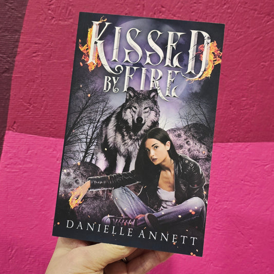 Kissed by Fire by Danielle Annett (Signed)
