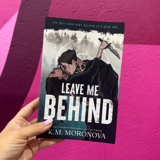 Leave Me Behind by K. M. Moronova (Deluxe Edition)