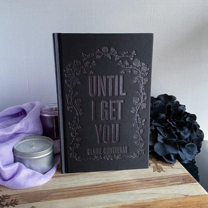 Until I Get You by Claire Contreras (Baddies Exclusive Edition, Signed)