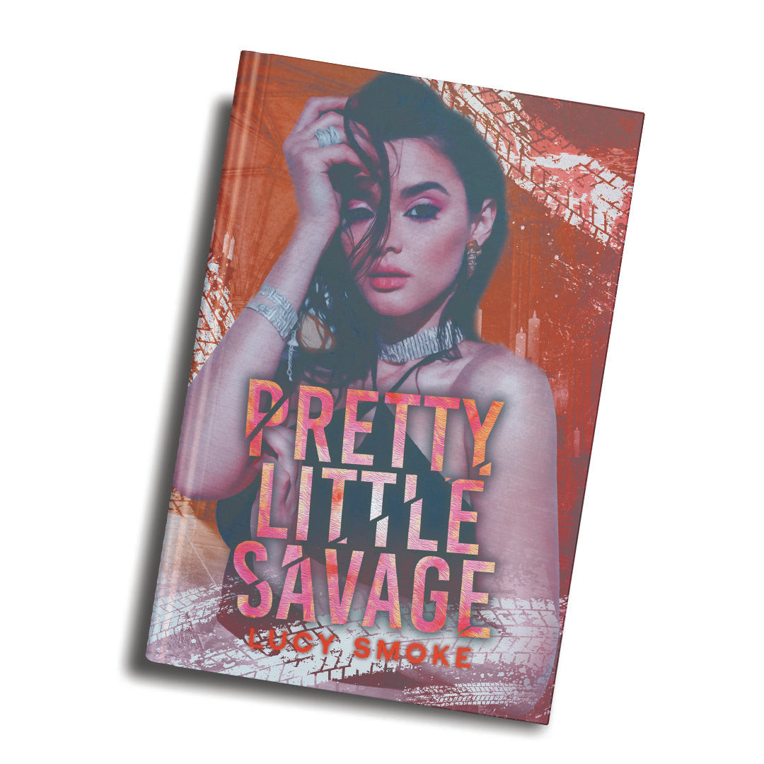 Pretty Little Savage by Lucy Smoke - Imperfect Baddies Edition