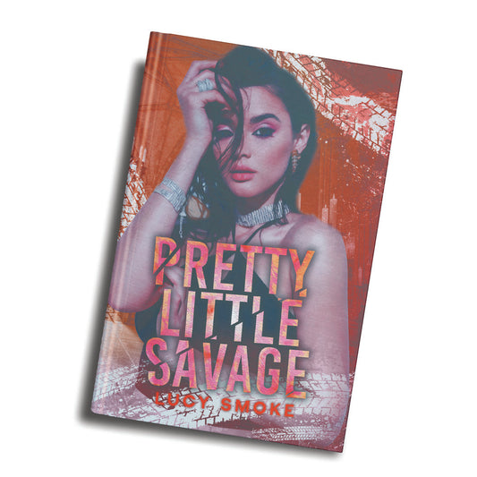 Pretty Little Savage by Lucy Smoke - Imperfect Baddies Edition