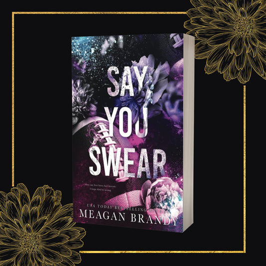 Say You Swear by Meagan Brandy - Indie Discreet Edition