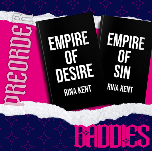 Empire of Desire and Empire of Sin by Rina Kent (Baddies Edition, Signed) PREORDER