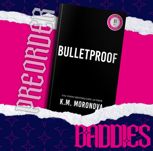 Bulletproof by K.M. Moronova (Deluxe Edition) PREORDER